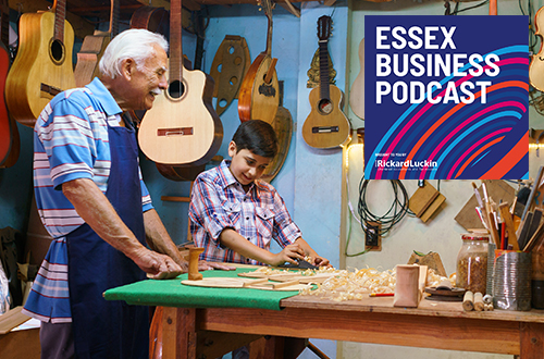 Essex Business Podcast: Passing it down - celebrating family businesses throughout Essex