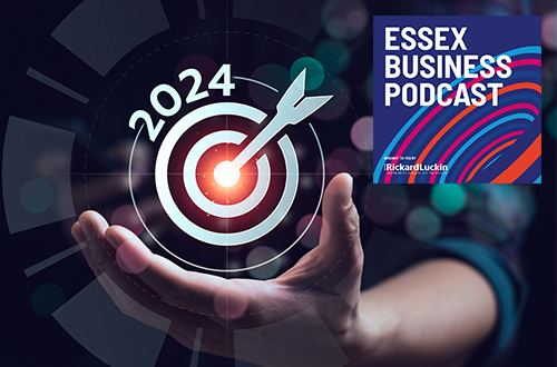 Essex Business Podcast: Crystal-ball gazing into 2024 – if we dare!