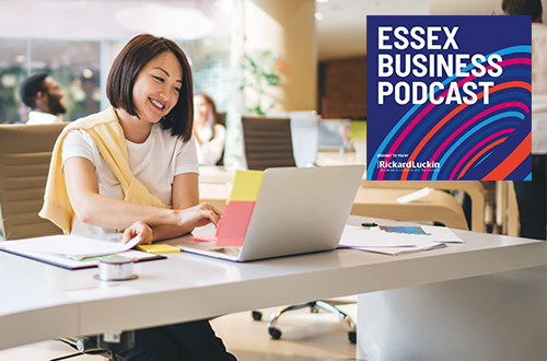 Essex Business Podcast: Are you future-ready? Will your organisation and its spaces sufficiently support your workforce?