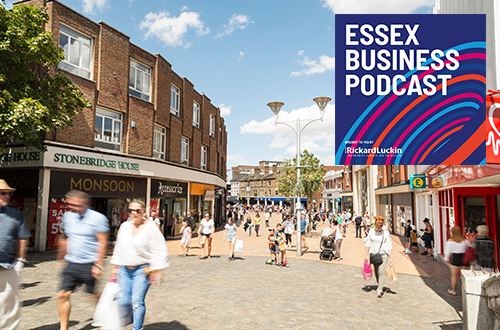 Essex Business Podcast: Town centres - will they still mean business in the future?