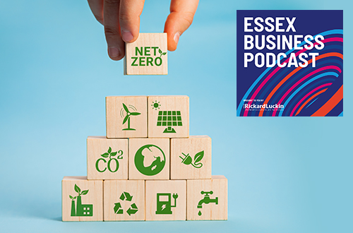 Essex Business Podcast: Sustainability – why businesses must be at the forefront of the battle